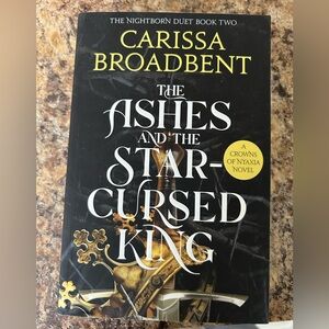 The Ashes and the Star-Cursed King - Carissa Broadbent